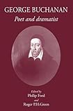 Front cover for the book George Buchanan: Poet and Dramatist by Philip Ford