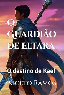 Livro O Guardião de Eltara: O destino de Kael (A Jornada do Herói)
