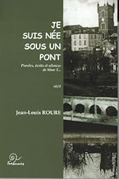 " Je suis née sous un pont"
