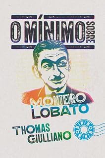 Livro O mínimo sobre Monteiro Lobato