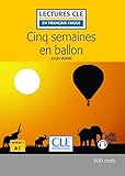 Cinq semaines en ballon - Niveau 1/A1 - Lectures CLE en Français facile - Livre - 2ème édition (Découverte classique) (French Edition) by 