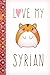 Love My Syrian: Hamster Lovers Journal by Cute Notebook Factory