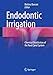 Endodontic Irrigation: Chemical disinfection of the root canal system