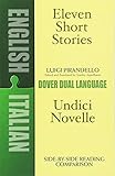 Eleven Short Stories/Undici Novelle (A Dual-Language Book) (English and Italian Edition) by Luigi Pirandello, Stanley Appelbaum