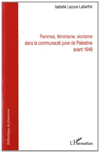 Femmes, féminisme, sionisme dans la communauté juive de Palestine avant 1948