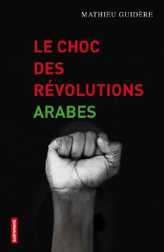 Le choc des rÃ©volutions arabes (French Edition) by Mathieu GuidÃ¨re (Paperback)