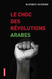 Le  choc des révolutions arabes