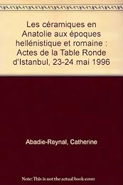 Les  céramiques en Anatolie aux époques hellénistique et romaine