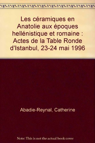 Les  céramiques en Anatolie aux époques hellénistique et romaine