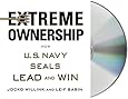 Extreme Ownership: How U.S. Navy SEALs Lead and Win