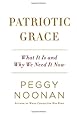 Patriotic Grace: What It Is and Why We Need It Now