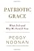 Patriotic Grace: What It Is and Why We Need It Now - Book by Peggy Noonan
