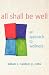 All Shall Be Well: An Approach to Wellness by William S. Craddock Jr., Jr., William S. Craddock