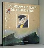 Le dimanche noyé de Grand-père by 