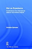 War, Feminism and International Relations, Sylvester, Christine, 0415775981