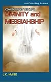 Confronting Yeshua's Divinity and Messiahship