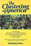 The Clustering of America, Weiss, Michael J., 0060157909
