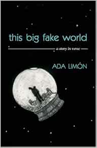 This Big Fake World A Story In Verse Pearl Poetry Prize Series Ada Limon Amazon Com Books