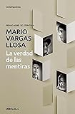 La verdad de las mentiras / The Truth about Lies (Spanish Edition) by Mario Vargas Llosa