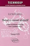 Moteurs à courant alternatif - Moteurs asynchrone et brushless - Cours et problèmes résolus - Êlectrotechnique - Niveau A (Technosup) by