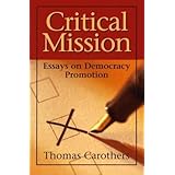 Critical Mission: Essays on Democracy Promotion
