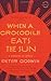When a Crocodile Eats the Sun: A Memoir of Africa by 
