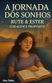 Livro A jornada dos sonhos: Rute & Ester coragem e propósito