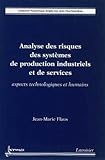Image de Analyse des risques des systèmes de production industriels et de services : Aspects technologiques et humains