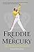 Bohemian Rhapsody: The Definitive Biography of Freddie Mercury