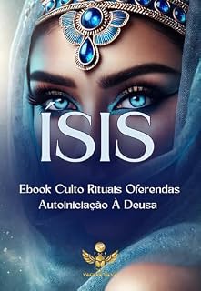 Livro Autoiniciação a Deusa Ísis : Culto Rituais e Oferendas
