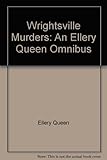 Front cover for the book Wrightsville Murders: An Ellery Queen Omnibus by Ellery Queen