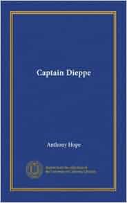 Captain Dieppe Anthony Hope Amazon Com Books