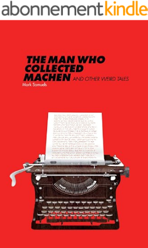 Download The Man Who Collected Machen and Other Weird Tales (English Edition) PDF