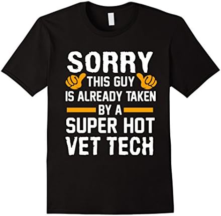 Men's Sorry This Guy Is Already Taken By A Super Hot VET TECH  XL Black