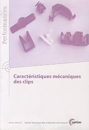 Caractéristiques mécaniques des clips