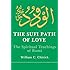 The Sufi Path of Love: The Spiritual Teachings of Rumi (Suny Series in Islamic Spirituality) (Suny Series, Islamic Spirituality)