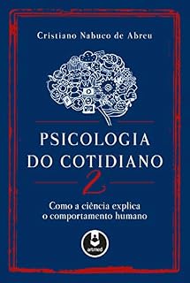 Livro Psicologia do Cotidiano 2: Como a Ciência Explica o Comportamento Humano