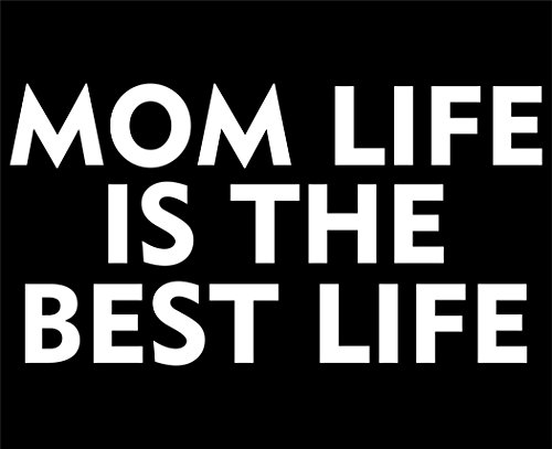 Mom Life Is The Best Life - 7"x 3 3/4" - Vinyl Die Cut Decal / Bumper Sticker For Windows, Trucks, Cars, Laptops, Macbooks, Etc.