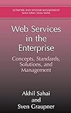 Web Services in the Enterprise: Concepts, Standards, Solutions, and Management (Network and Systems by Akhil Sahai, Sven Graupner