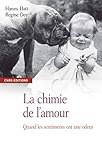 La chimie de l'amour : Quand les sentiments ont une odeur by 