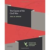 The Causes of the Civil War (Debating American History Series)