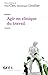 Agir en clinique du travail by 