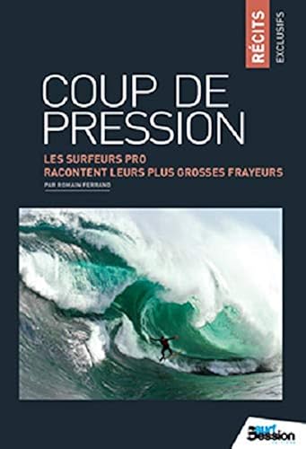 Download COUP DE PRESSION, LES SURFEURS PRO RACONTENT... PDF