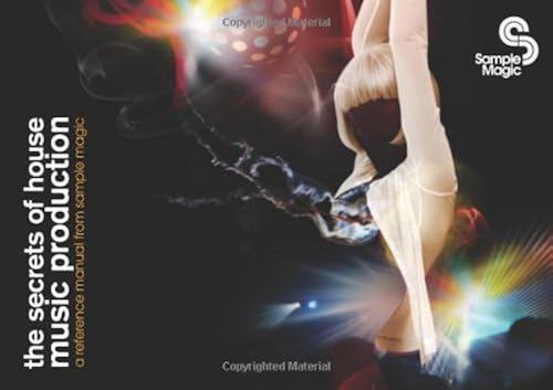 Download The Secrets of House Music Production: A Reference Manual from Sample Magic PDF