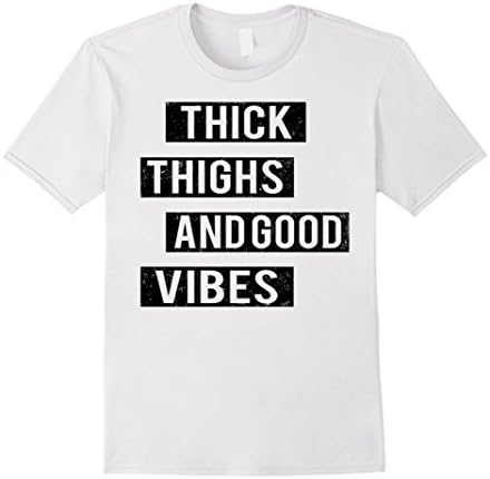 Men's Thick Thighs And Good Vibes T-Shirt 2XL White