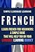 French: Learn French for Beginners: A Simple Guide that Will Help You on Your Language Learning Journey by Simple Language Learning