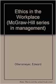 Ethics In The Workplace Mcgraw Hill Series In Management