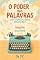 Livro O Poder das Palavras: Guia Completo para Escritores