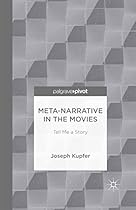 Meta-Narrative in the Movies: Tell Me a Story