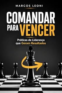 Livro Comandar Para Vencer: Práticas de Liderança que Geram Resultados